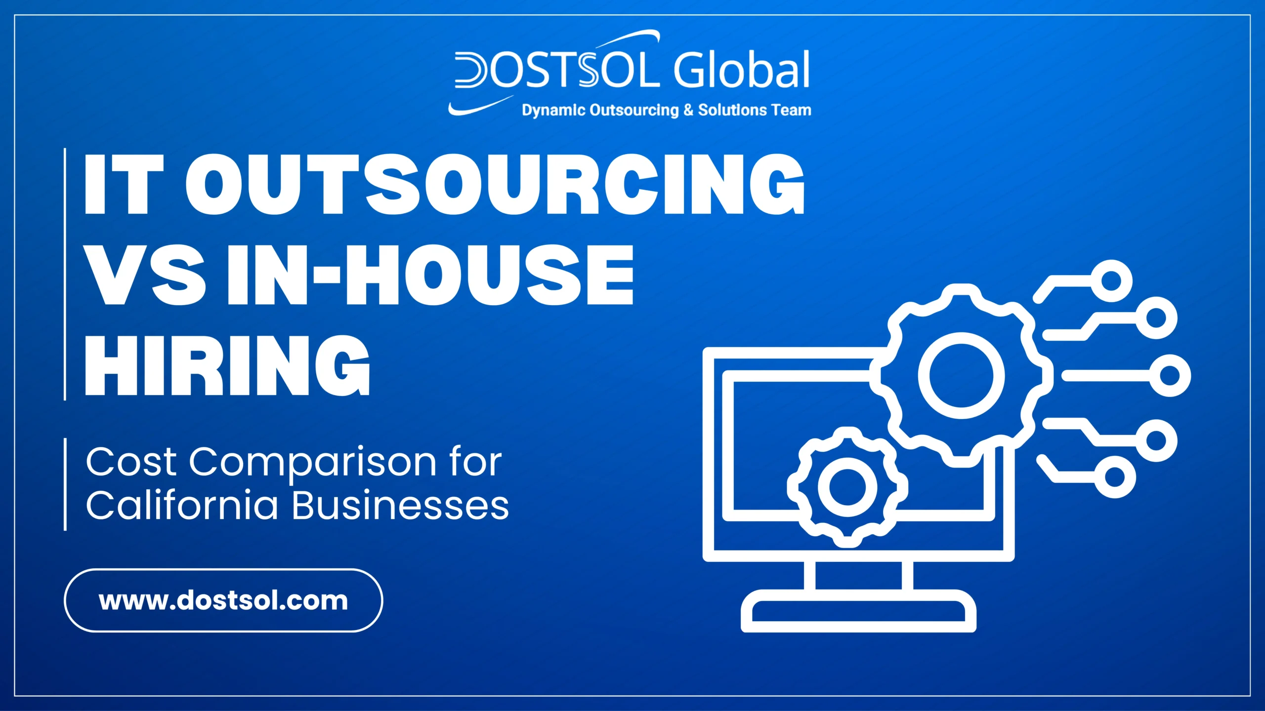 IT Outsourcing Vs In-House Hiring: Cost Comparison for CA Businesses